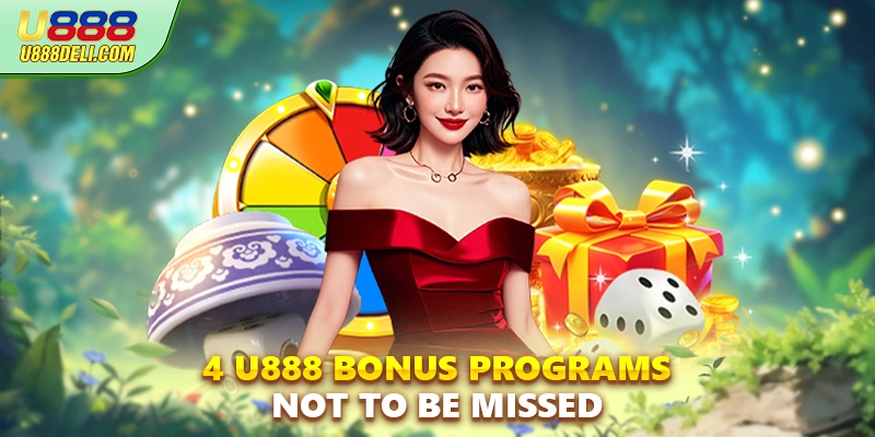 4 U888 Bonus programs not to be missed
