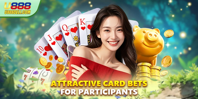 Attractive card bets for participants