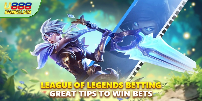 League Of Legends Betting - Great Tips To Win Bets