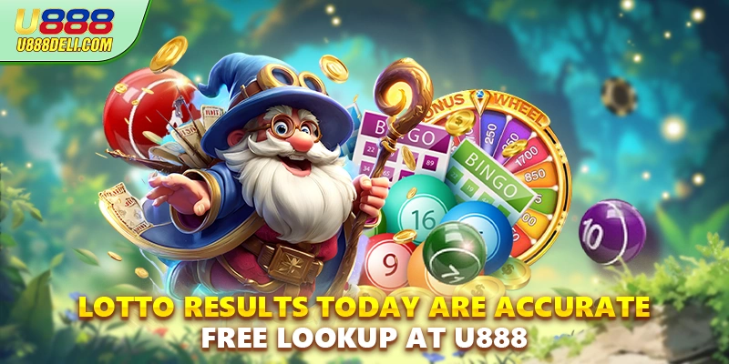 Lotto Results Today Are Accurate - Free Lookup At U888