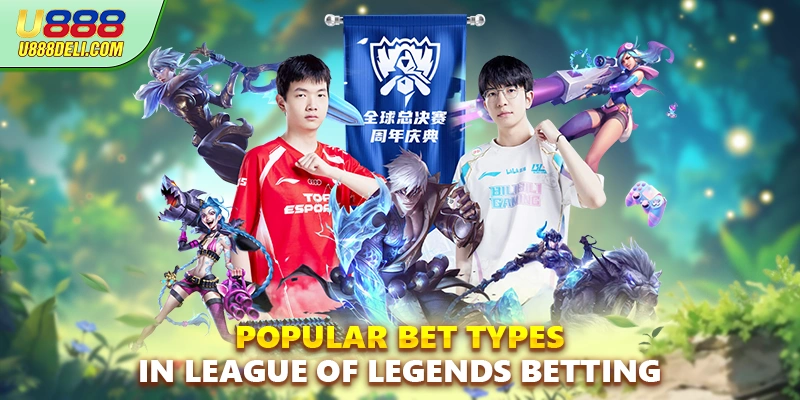 Popular bet types in League of Legends betting